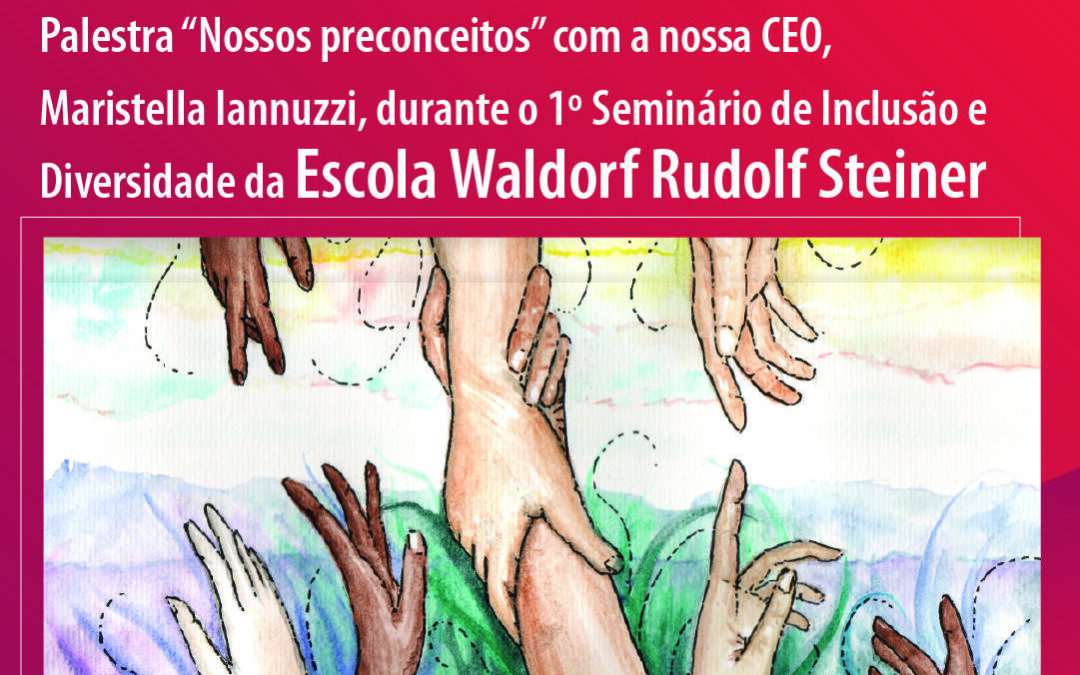 1° Seminário de Inclusão e Diversidade da Escola Waldorf Rudolf Steiner